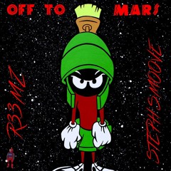 R33MZ x STEPH SMOOVE - Off To Mars