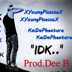 IDK (Prod. Dee B)