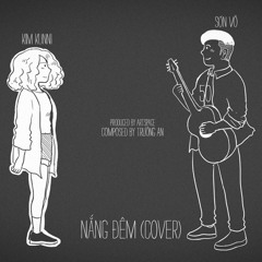 NẮNG ĐÊM - Kim Kunni ft Sơn Võ-Infamous