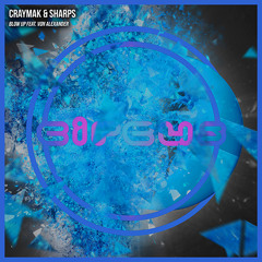 CRaymak & SHARPS - Blow Up feat. Von Alexander