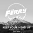 Keep Your Head Up (Fërry remix)