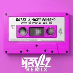 ROZES & Nicky Romero - Where Would We Be (MRVLZ Remix)