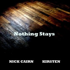 Nothing Stays feat. Kirsten