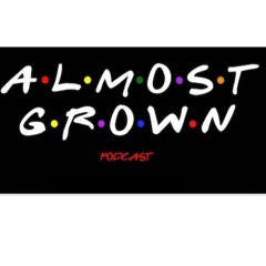 Almost Grown (Benefits And Detriments To Social Media) Ep.1 3-20-18