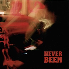 Never Been
