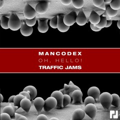 Mancodex - Oh, Hello! (Original Mix) - OUT NOW