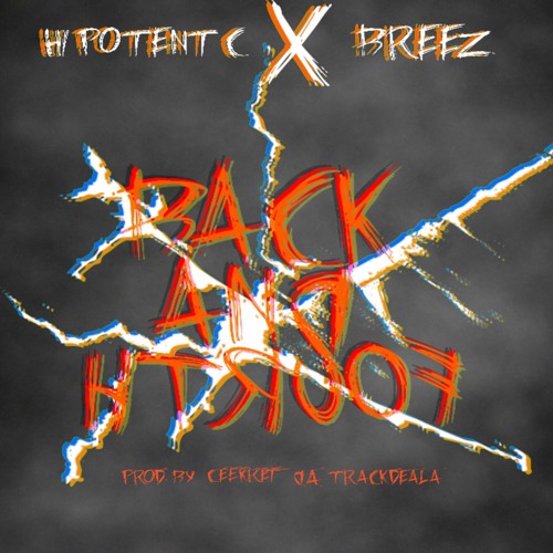 Hi Potent C / Breez - Back & Forth (Prod By Ceekret Da Trackdeala)