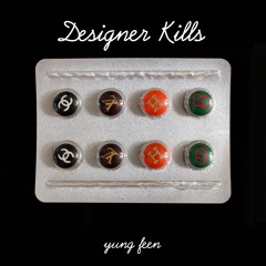 Designer Kills (prod.ForeignGotEm)