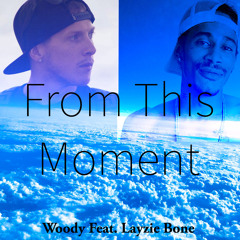 Woody Feat. Layzie Bone - Vision Of A S.T.A.R - 01 - Woody Feat. Layzie Bone - From This Moment