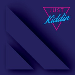 Just Kiddin - Thinkin About It (NP Remix)