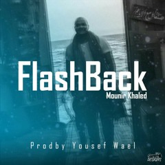 MounirKhaled-Flashback/فلاش باك