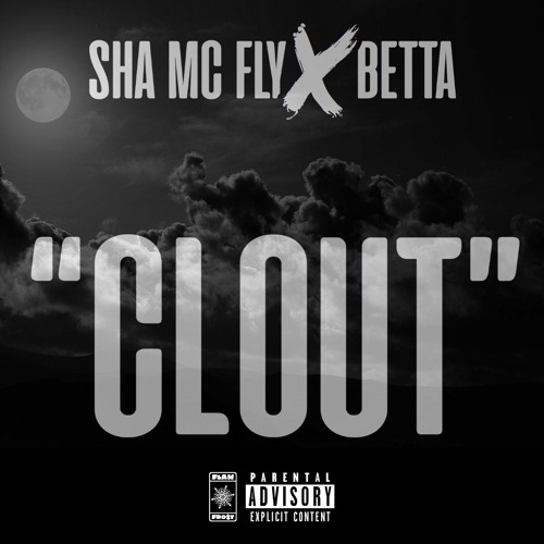 Sha Mcfly Featuring Betta - Clout