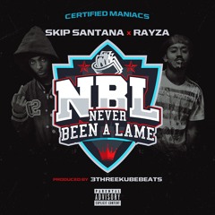Skip Santana ft. Rayza - Never Been A Lame