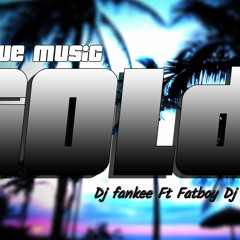 Gold Edition Vol.13 - Dj Fankee Ft Fatboy Dj & OnLive Music (Audio Oficial)