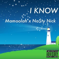 I KNOW (Feat. Na$ty Nick) (Prod. Shyeem)