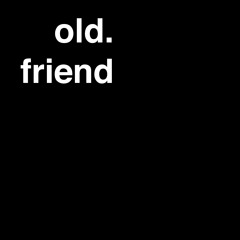 Old Friend