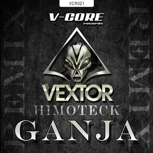 Vextor - Ganja (Himoteck Remix)(VCR021)