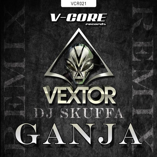 Vextor - Ganja (DJ Skuffa Remix)(VCR021)