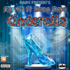 Fly Jit ft. iBANG Supah-Cinderella