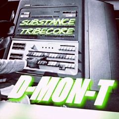 D-MON-T - SUBSTANCE TRIBECORE