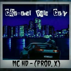 HD - Criminal Pela City (Prod. X Beats)