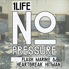 No Pressure feat. Flash Marino & Heartbreak Hitman