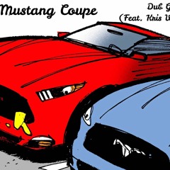 Mustang Coupe by Dub GP (Feat. Kris With a K)
