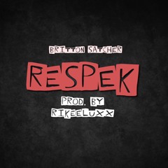 Respek Prod. By RikeLuxx