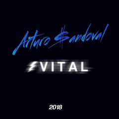 Arturo Sandoval - Vital (Pack $$ 2018)