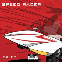 32ICY - SPEED RACER (PROD. CJD)