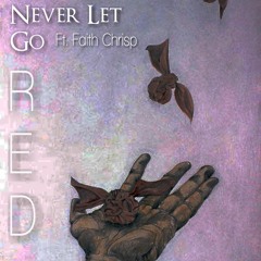 Never Let Go Ft. Faith Chrisp(Prod. N-SOUL _BEATZ)