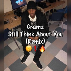 Gramz - Still Think About You (Remix)