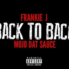 "Back to Back" Ft. Mojo Dat Sauce (prod.By King LeeBoy)