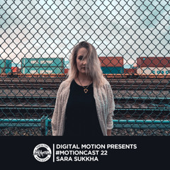 #MotionCast 22 - Sara Sukkha