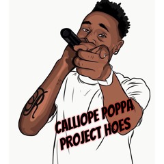 Calliope Poppa- Project Hoes