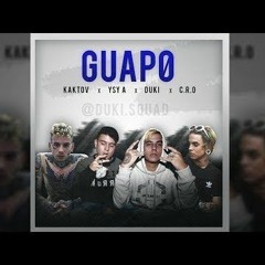 Duki X Ysy A X Cro X Kaktov X Neo Pistea - Guapo