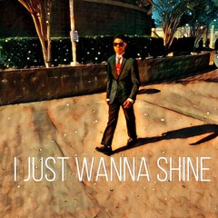I Just Wanna Shine