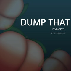 Dxnvro (DJ Kay Dinero) - Dump That (Preview) (@DJKayDinero)