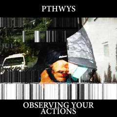 PTHWYS - Observing Your Actions