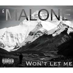'Malone - Won't Let Me