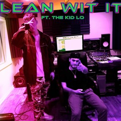 Lean Wit It ft. The Kid Lo