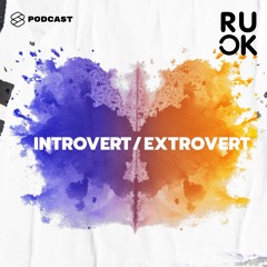 R U OK EP.3 ชอบอยู่คนเดียว ไม่ยุ่งกับใคร เรียกว่าเป็น Introvert ไหม แล้วใช่โรคที่ต้องรักษาหรือเปล่า
