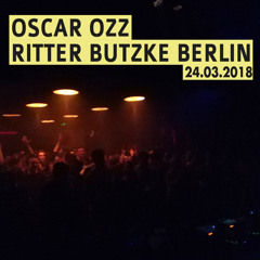 Oscar OZZ // Ritter Butzke Berlin // 24.03.2018