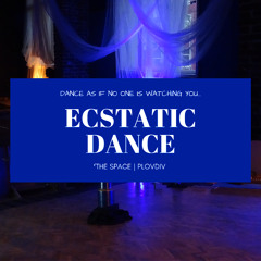 Ecstatic Dance ॐ @ The Space, Plovdiv