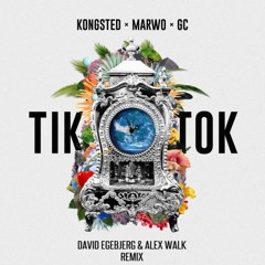 Kongsted, Marwo & GC - Tik Tok (David Egebjerg & Alex Walk Remix)