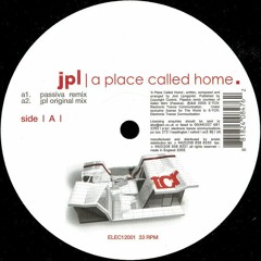 JPL - A  place called home (Qursion vs. Passiva remix) [2006]