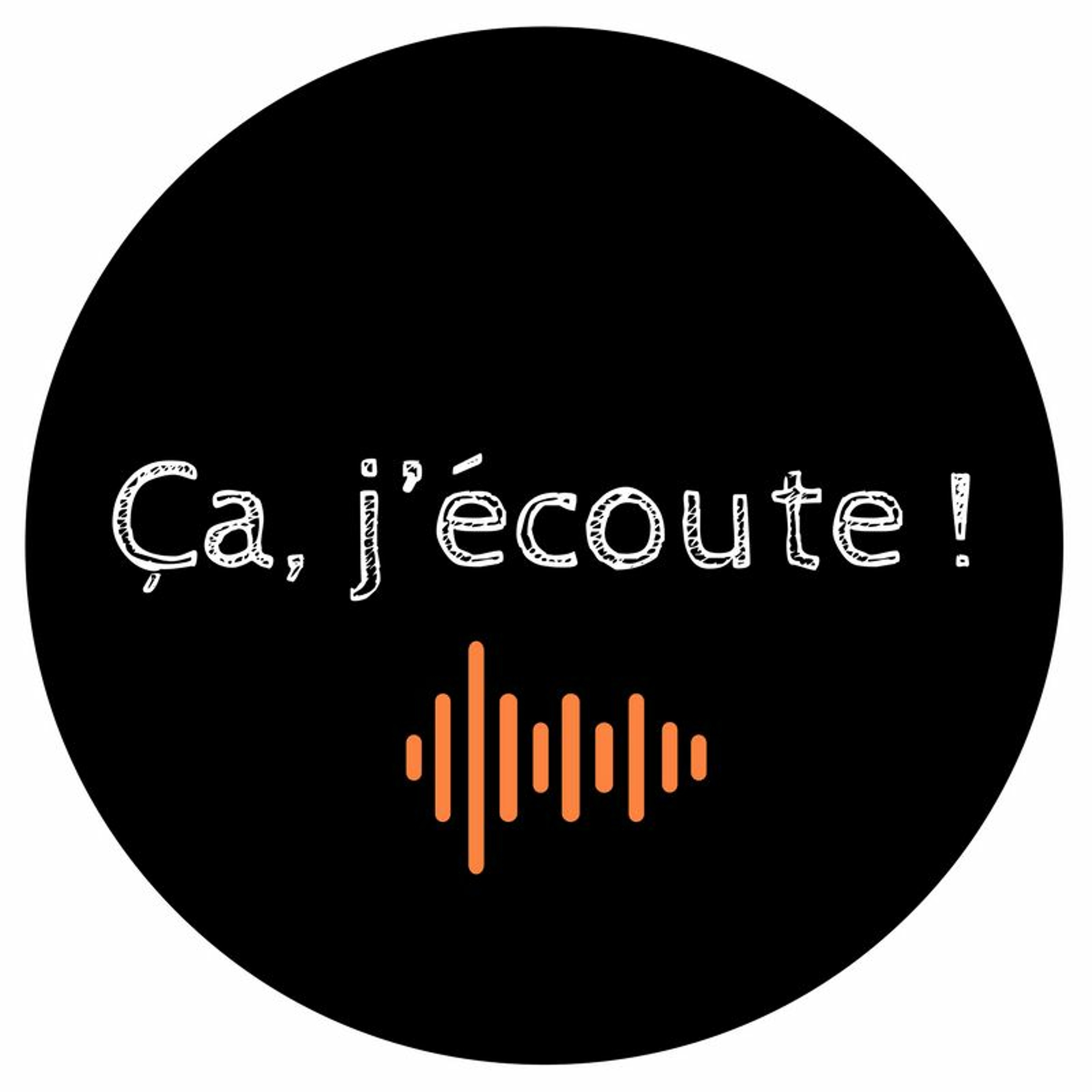 Ça, j\'écoute !