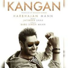 Kangan -  Harbhajan Mann - 2018