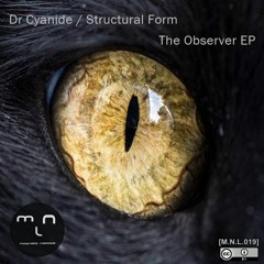 [M.N.L.019] Dr Cyanide / Structural Form - The Observer EP (Preview)