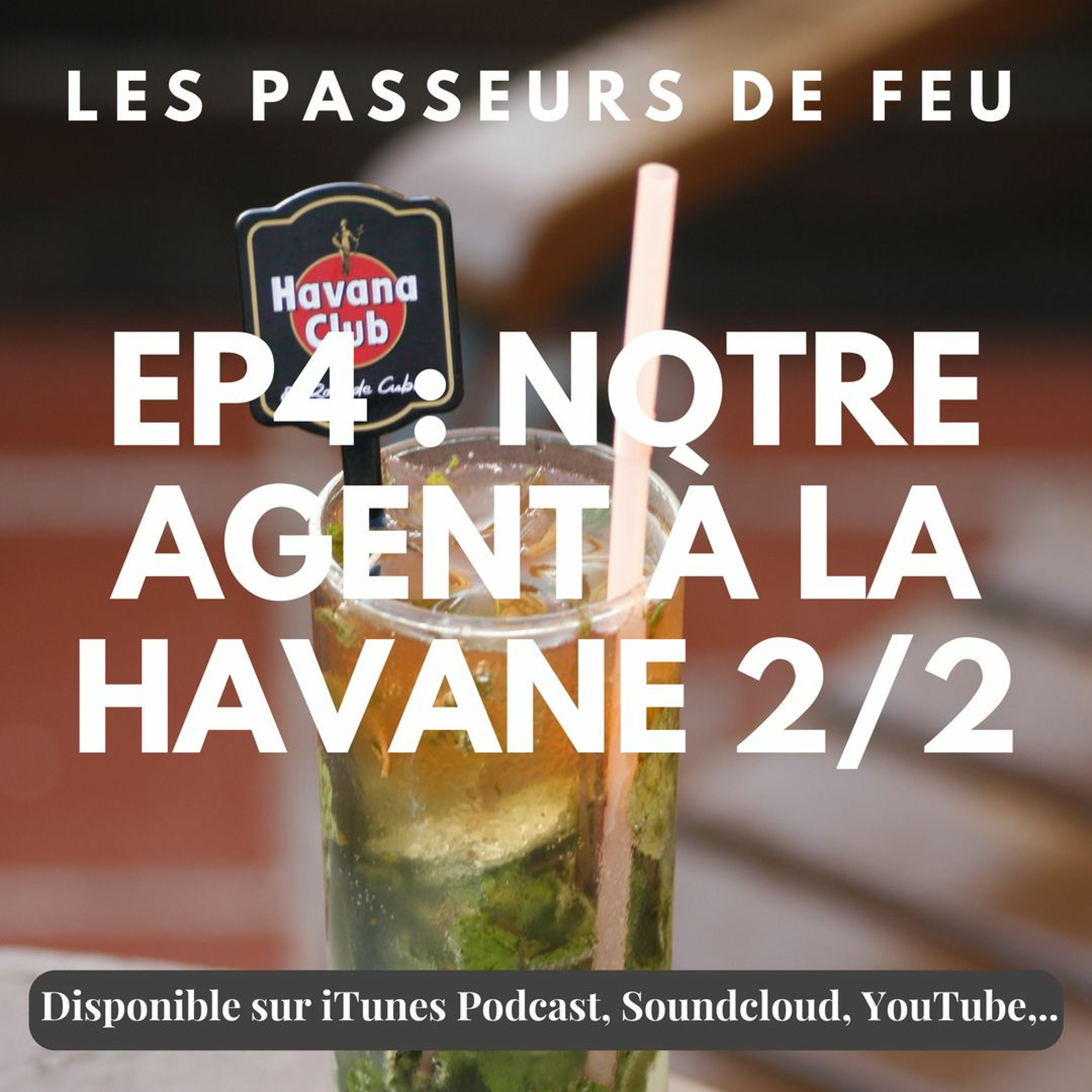 EP4 : Notre agent à la Havane 2/2